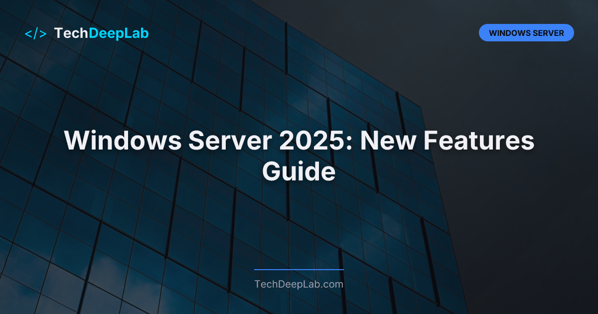 Windows Server 2025: Complete Guide to New Features - Windows Server article thumbnail